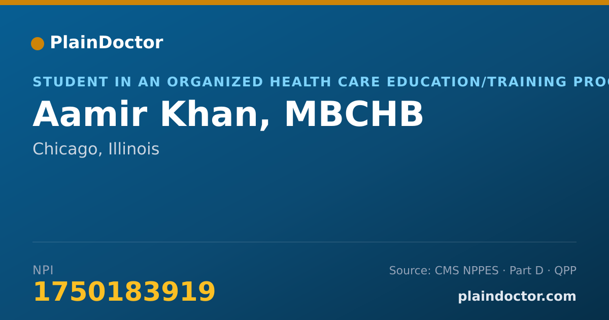 Shareable card for Aamir Khan, MBCHB - Student in an Organized Health Care Education/Training Program, Chicago, IL