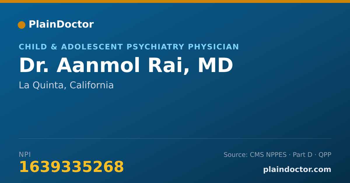 Shareable card for Aanmol Rai, MD - Child & Adolescent Psychiatry Physician, La Quinta, CA