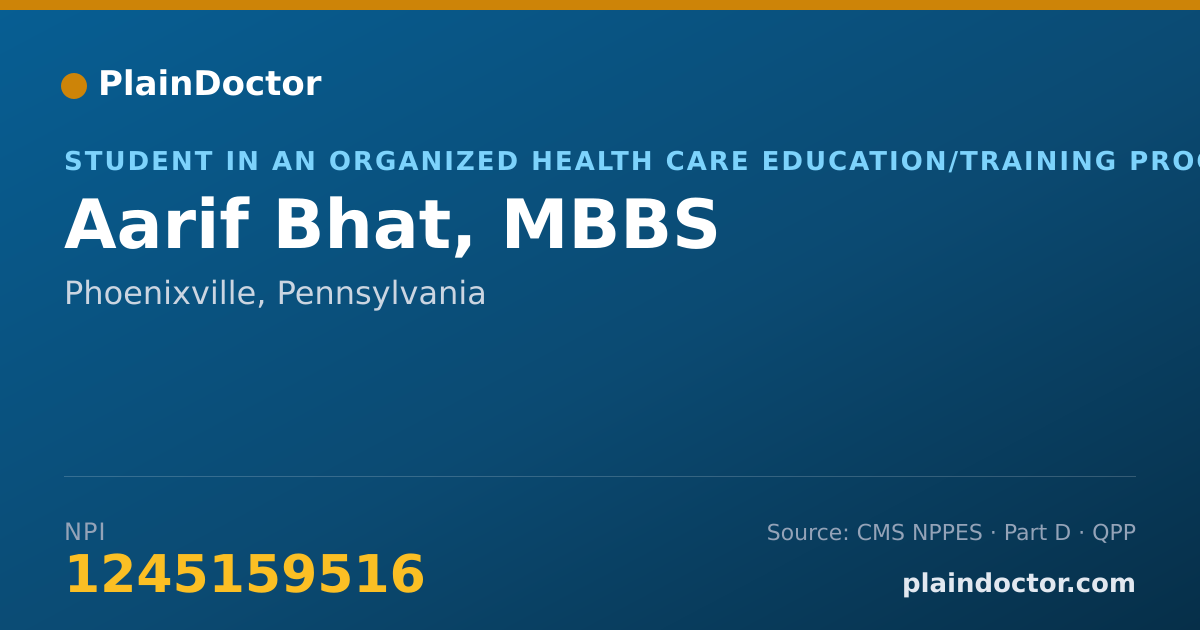 Shareable card for Aarif Bhat, MBBS - Student in an Organized Health Care Education/Training Program, Phoenixville, PA