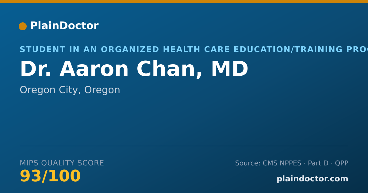 Shareable card for Aaron Chan, MD - Student in an Organized Health Care Education/Training Program, Oregon City, OR