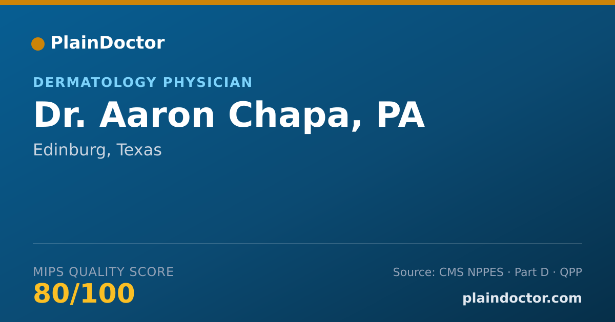 Shareable card for Aaron Chapa, PA - Dermatology Physician, Edinburg, TX