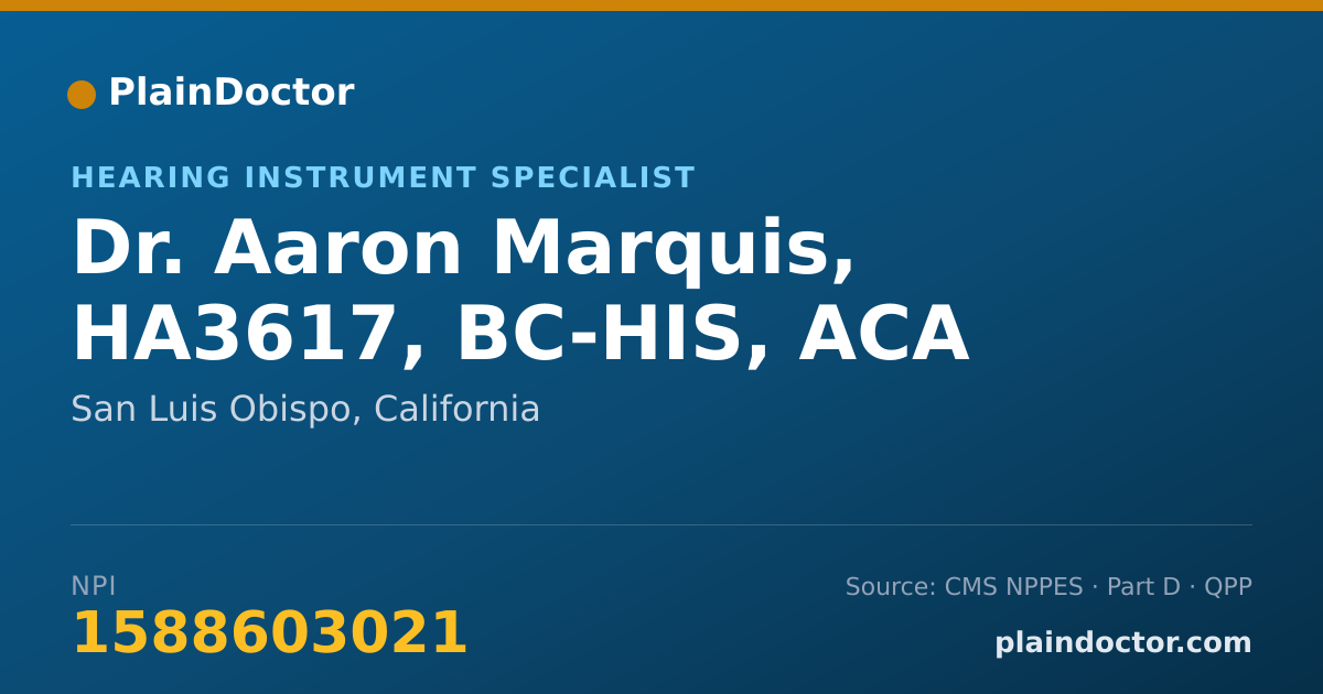 Shareable card for Aaron Marquis, HA3617, BC-HIS, ACA - Hearing Instrument Specialist, San Luis Obispo, CA