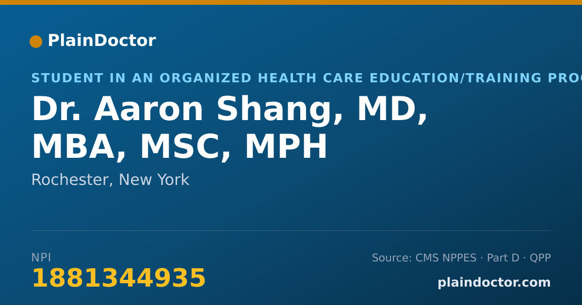 Shareable card for Aaron Shang, MD, MBA, MSC, MPH - Student in an Organized Health Care Education/Training Program, Rochester, NY