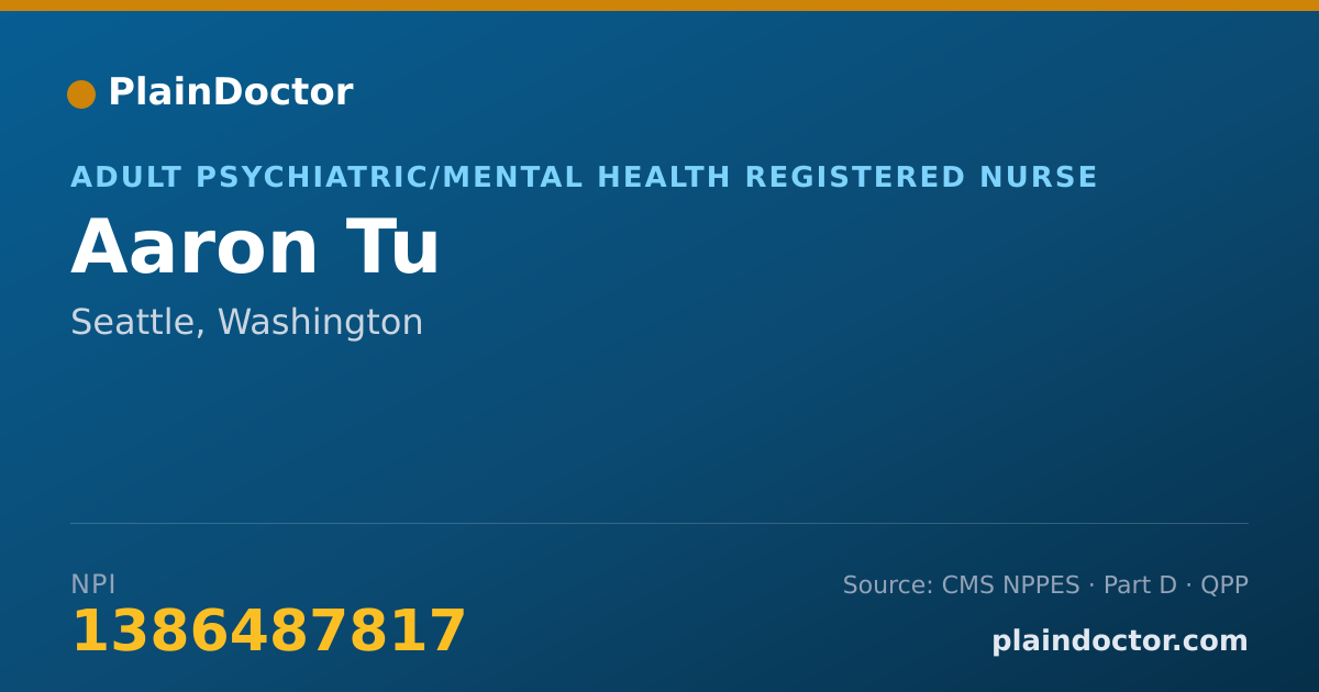 Shareable card for Aaron Tu - Adult Psychiatric/Mental Health Registered Nurse, Seattle, WA