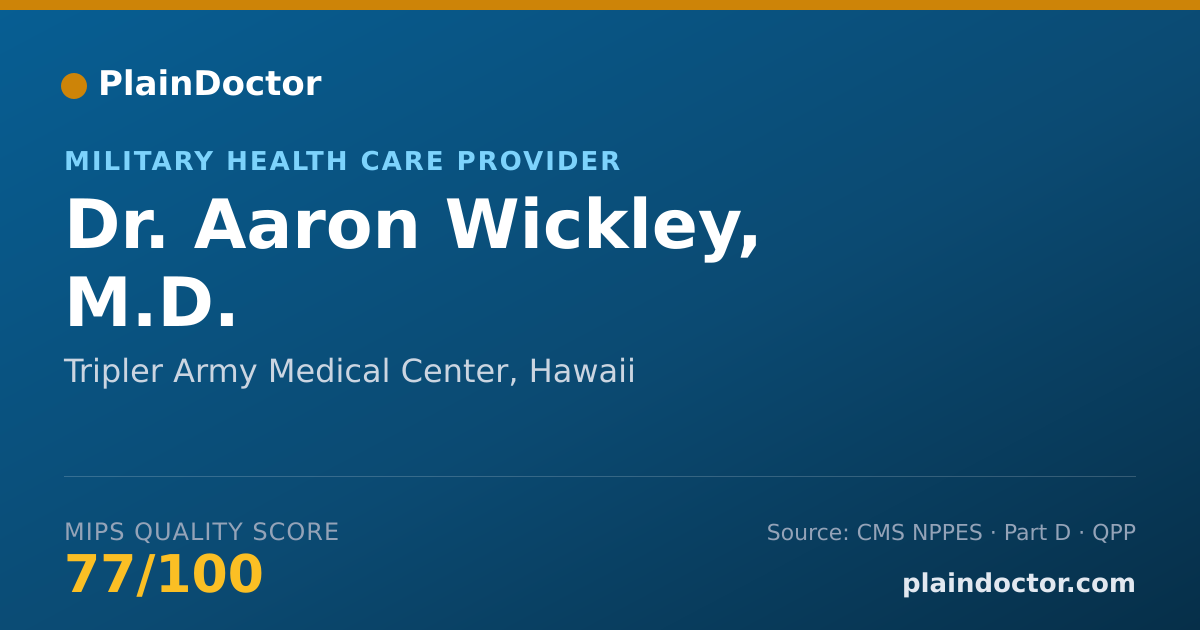 Shareable card for Aaron Wickley, M.D. - Military Health Care Provider, Tripler Army Medical Center, HI