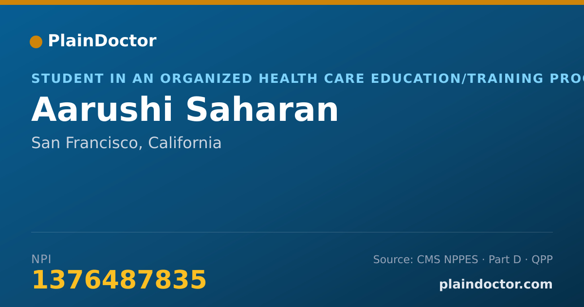 Shareable card for Aarushi Saharan - Student in an Organized Health Care Education/Training Program, San Francisco, CA