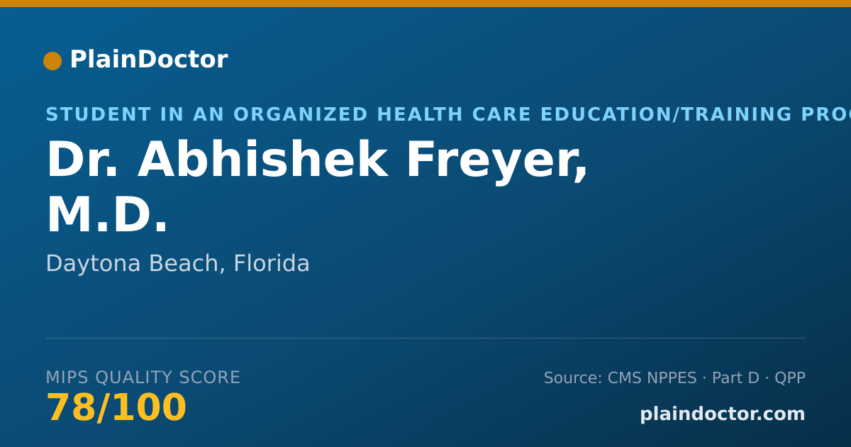 Shareable card for Abhishek Freyer, M.D. - Student in an Organized Health Care Education/Training Program, Daytona Beach, FL