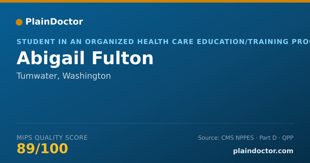 Shareable card for Abigail Fulton - Student in an Organized Health Care Education/Training Program, Tumwater, WA