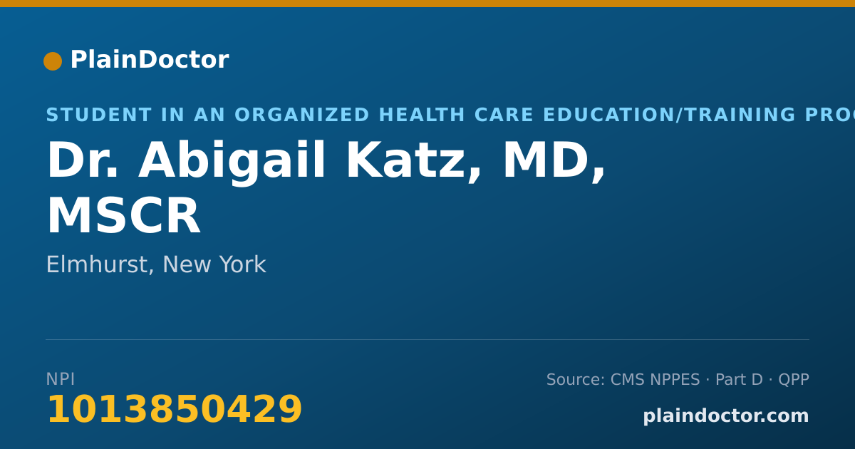 Shareable card for Abigail Katz, MD, MSCR - Student in an Organized Health Care Education/Training Program, Elmhurst, NY