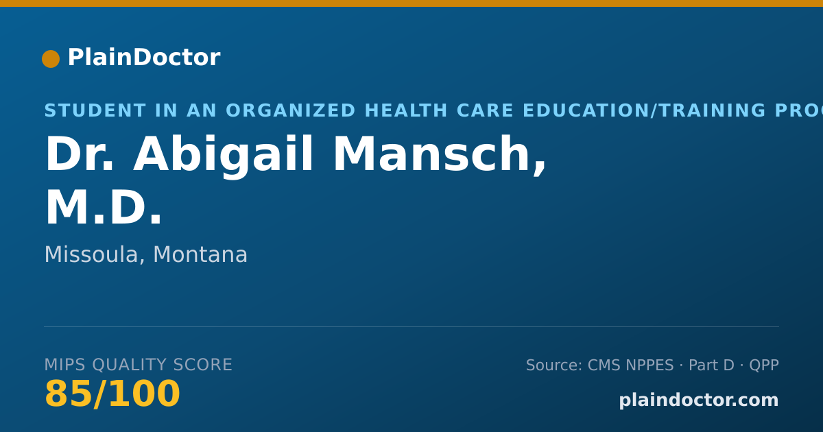 Shareable card for Abigail Mansch, M.D. - Student in an Organized Health Care Education/Training Program, Missoula, MT