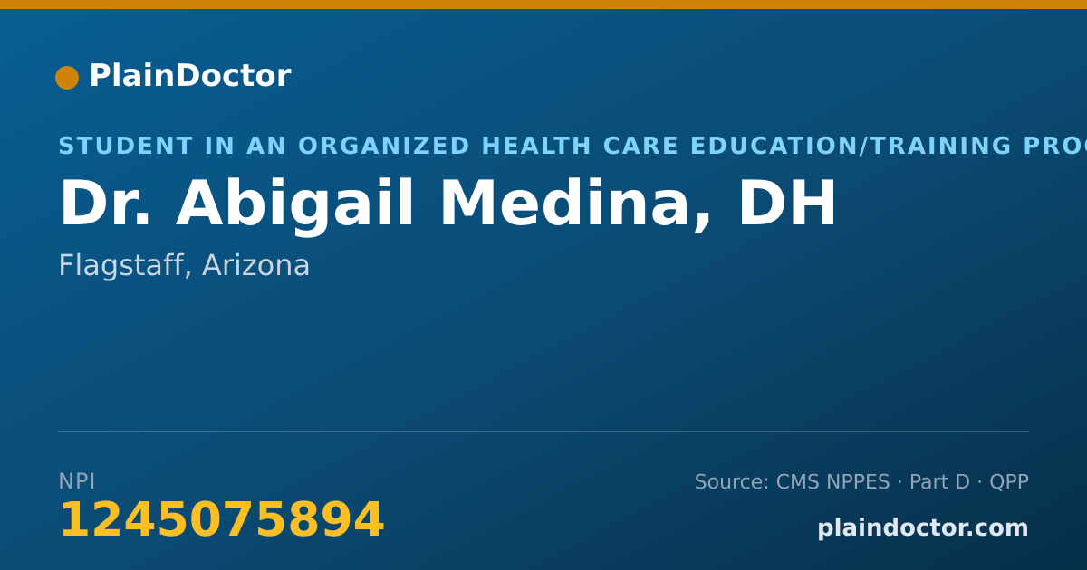 Shareable card for Abigail Medina, DH - Student in an Organized Health Care Education/Training Program, Flagstaff, AZ