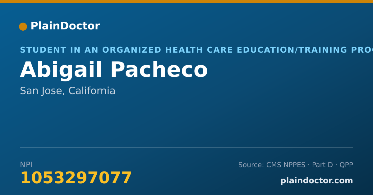 Shareable card for Abigail Pacheco - Student in an Organized Health Care Education/Training Program, San Jose, CA