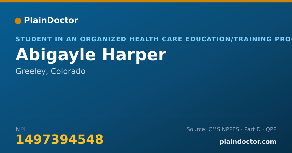 Shareable card for Abigayle Harper - Student in an Organized Health Care Education/Training Program, Greeley, CO
