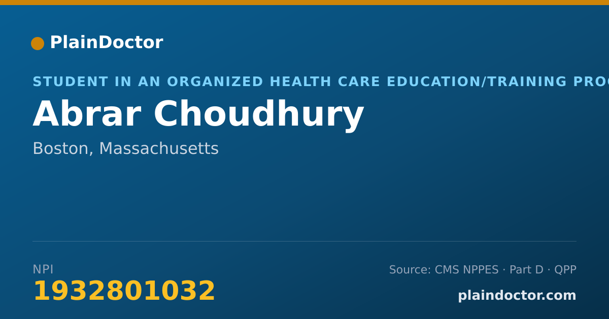Shareable card for Abrar Choudhury - Student in an Organized Health Care Education/Training Program, Boston, MA