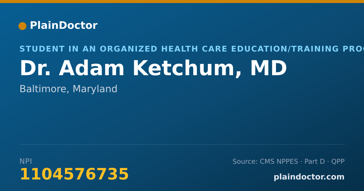 Shareable card for Adam Ketchum, MD - Student in an Organized Health Care Education/Training Program, Baltimore, MD