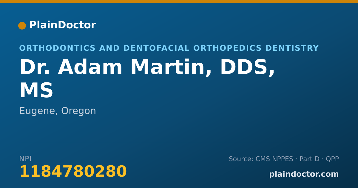 Shareable card for Adam Martin, DDS, MS - Orthodontics and Dentofacial Orthopedics Dentistry, Eugene, OR