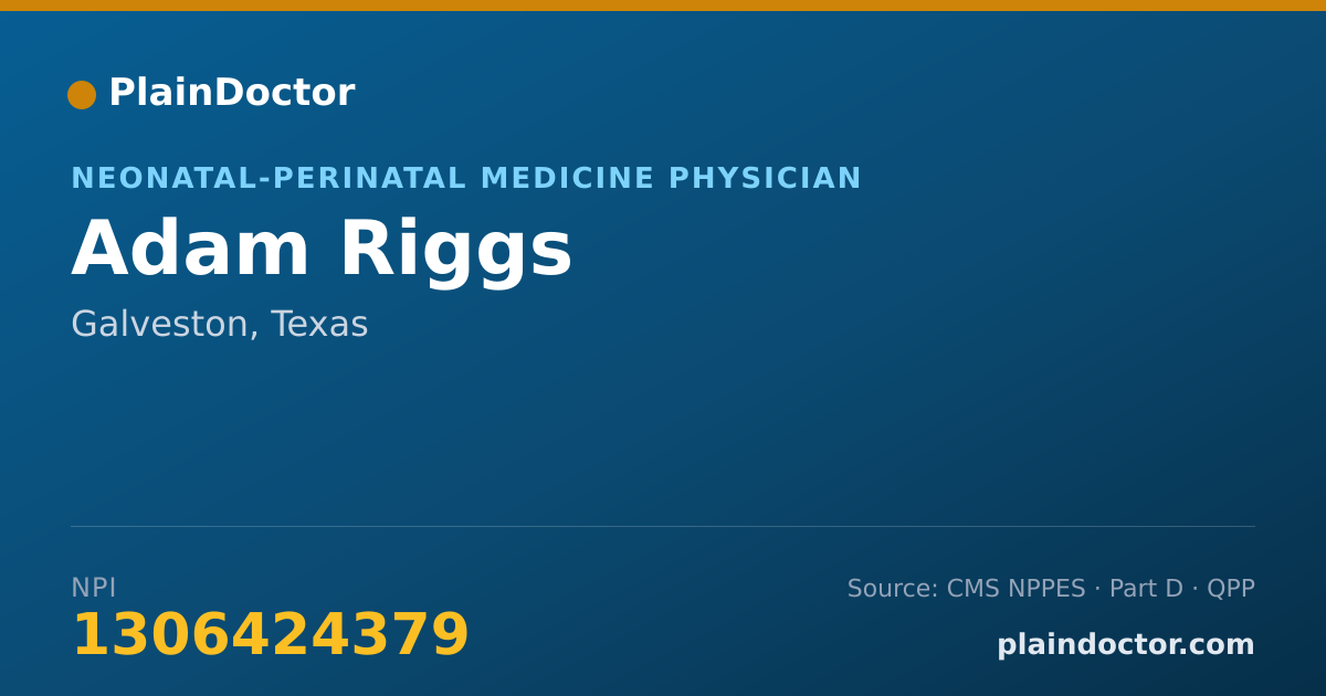 Shareable card for Adam Riggs - Neonatal-Perinatal Medicine Physician, Galveston, TX