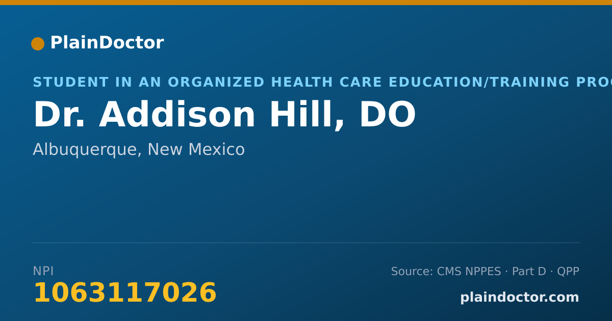 Shareable card for Addison Hill, DO - Student in an Organized Health Care Education/Training Program, Albuquerque, NM