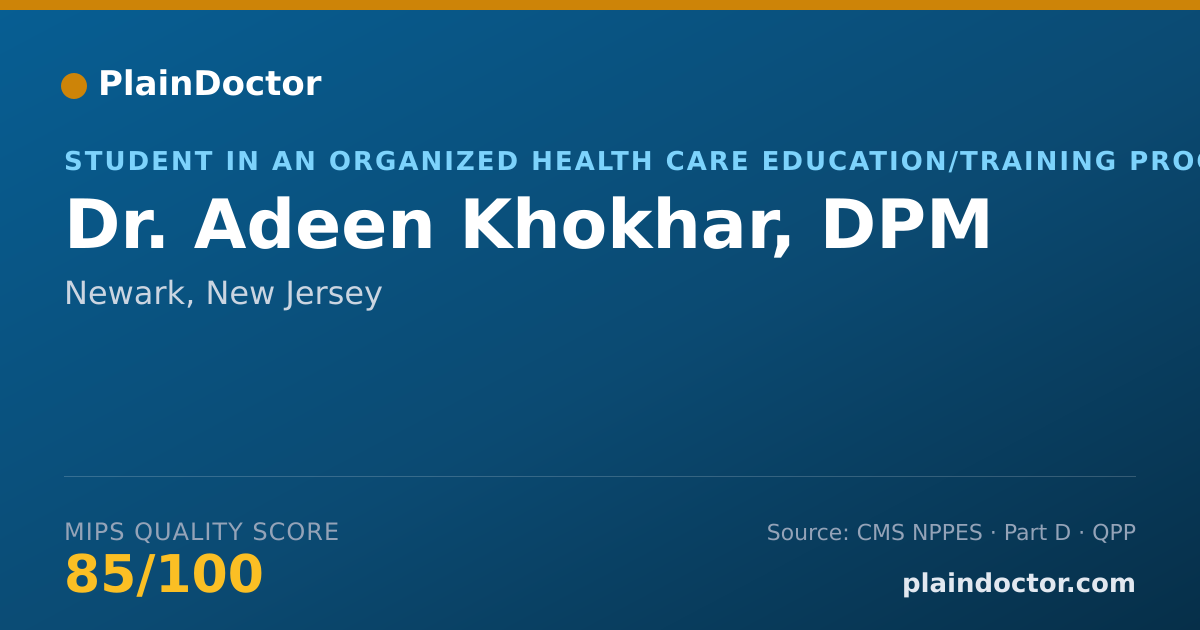 Shareable card for Adeen Khokhar, DPM - Student in an Organized Health Care Education/Training Program, Newark, NJ