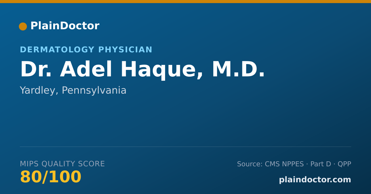 Shareable card for Adel Haque, M.D. - Dermatology Physician, Yardley, PA