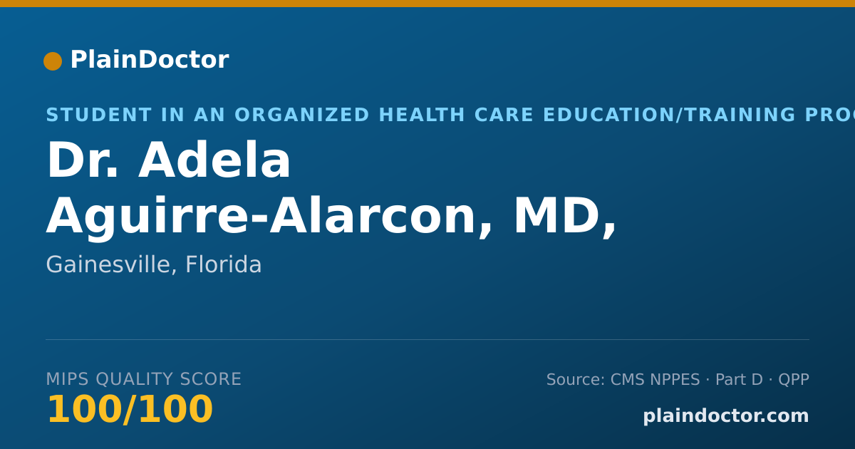 Shareable card for Adela Aguirre-Alarcon, MD, MS - Student in an Organized Health Care Education/Training Program, Gainesville, FL