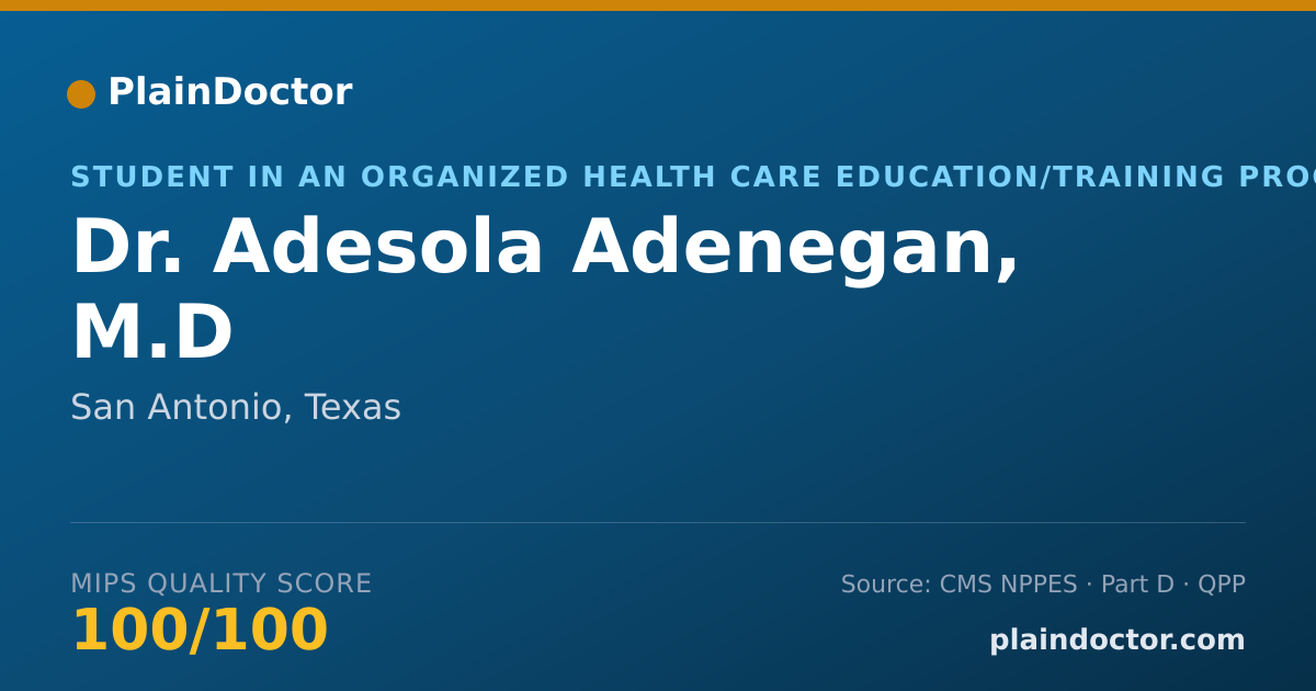 Shareable card for Adesola Adenegan, M.D - Student in an Organized Health Care Education/Training Program, San Antonio, TX