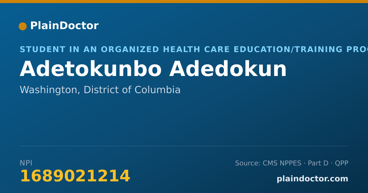 Shareable card for Adetokunbo Adedokun - Student in an Organized Health Care Education/Training Program, Washington, DC