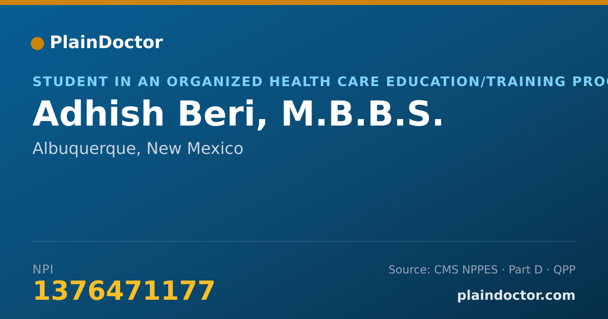 Shareable card for Adhish Beri, M.B.B.S. - Student in an Organized Health Care Education/Training Program, Albuquerque, NM