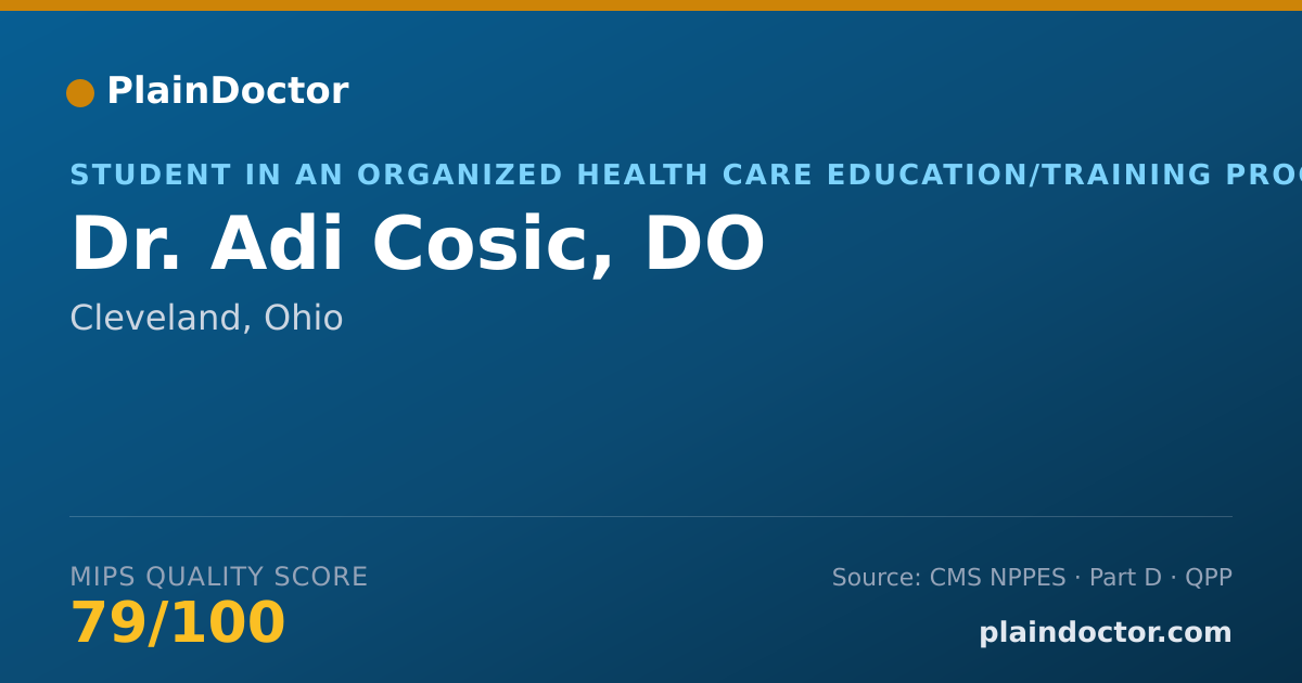 Shareable card for Adi Cosic, DO - Student in an Organized Health Care Education/Training Program, Cleveland, OH