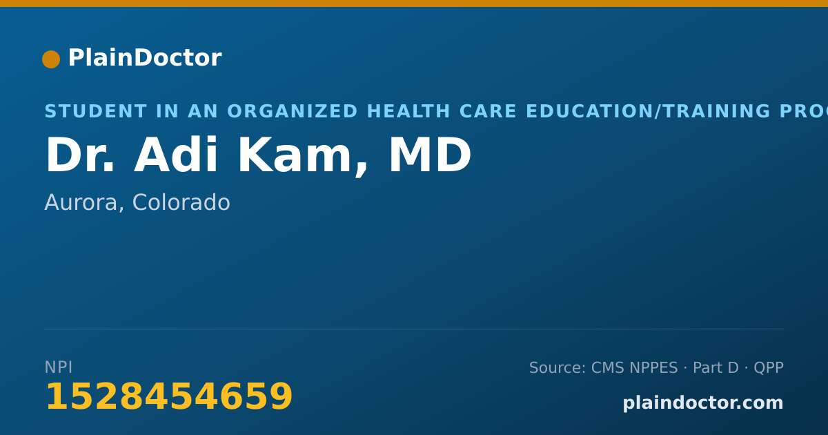 Shareable card for Adi Kam, MD - Student in an Organized Health Care Education/Training Program, Aurora, CO