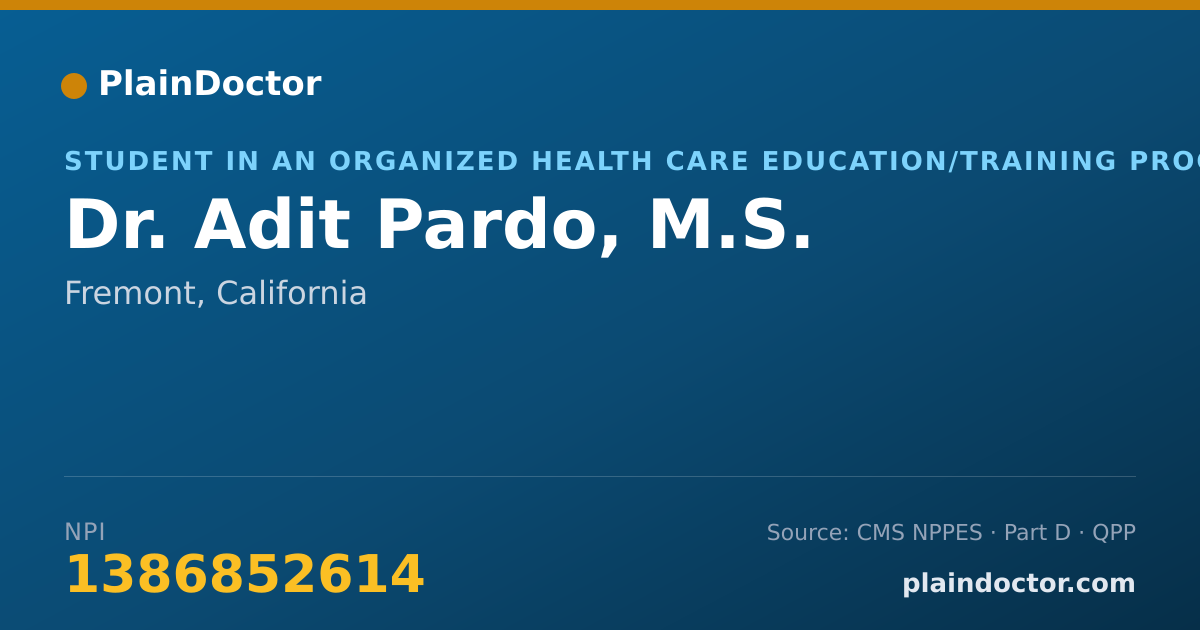 Shareable card for Adit Pardo, M.S. - Student in an Organized Health Care Education/Training Program, Fremont, CA