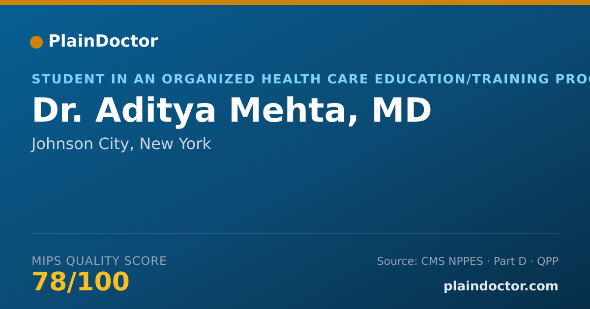 Shareable card for Aditya Mehta, MD - Student in an Organized Health Care Education/Training Program, Johnson City, NY