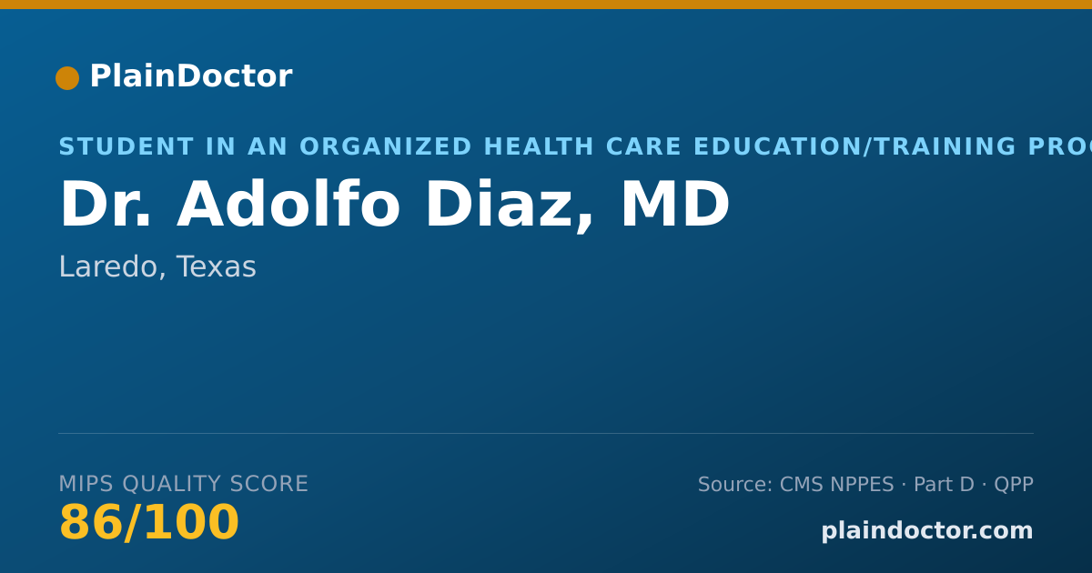 Shareable card for Adolfo Diaz, MD - Student in an Organized Health Care Education/Training Program, Laredo, TX