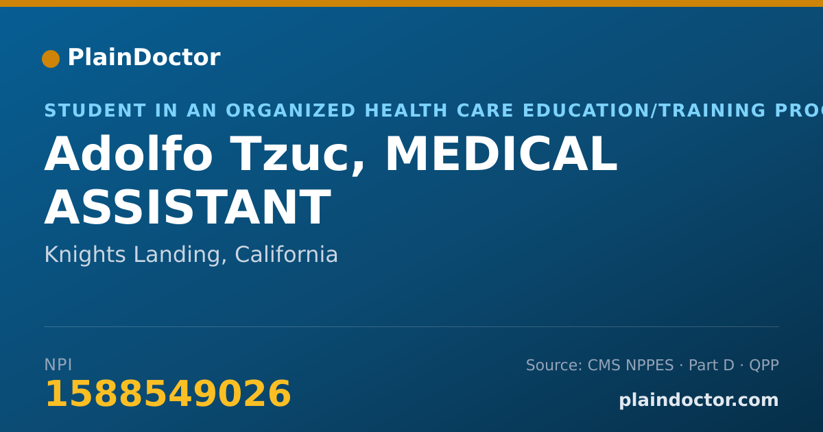 Shareable card for Adolfo Tzuc, MEDICAL ASSISTANT - Student in an Organized Health Care Education/Training Program, Knights Landing, CA