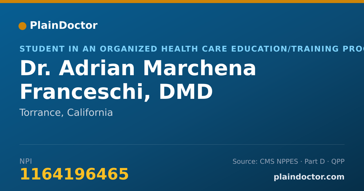 Shareable card for Adrian Marchena Franceschi, DMD - Student in an Organized Health Care Education/Training Program, Torrance, CA