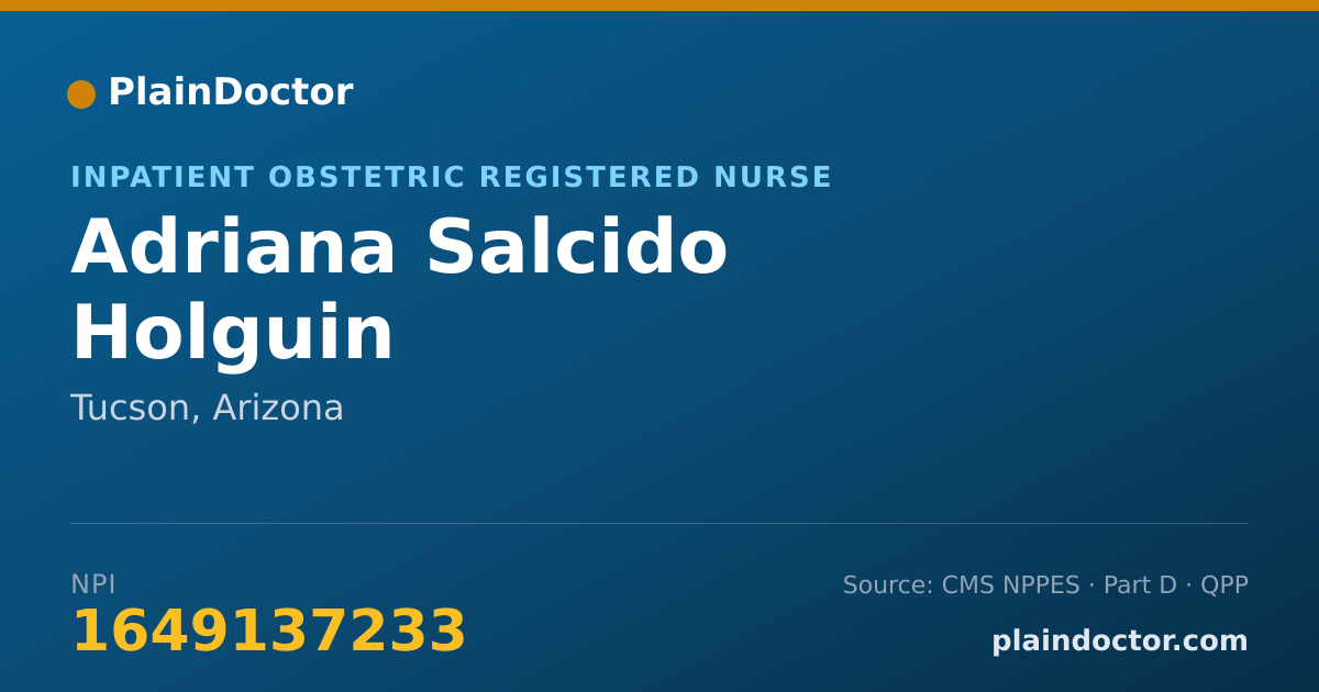 Shareable card for Adriana Salcido Holguin - Inpatient Obstetric Registered Nurse, Tucson, AZ