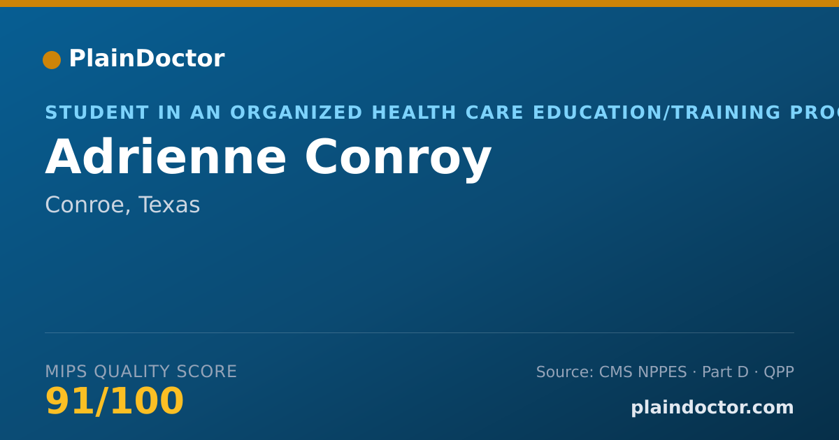Shareable card for Adrienne Conroy - Student in an Organized Health Care Education/Training Program, Conroe, TX