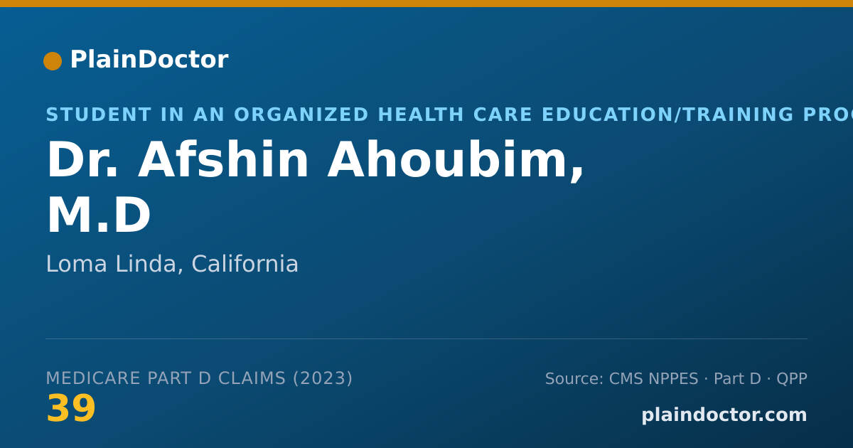 Shareable card for Afshin Ahoubim, M.D - Student in an Organized Health Care Education/Training Program, Loma Linda, CA