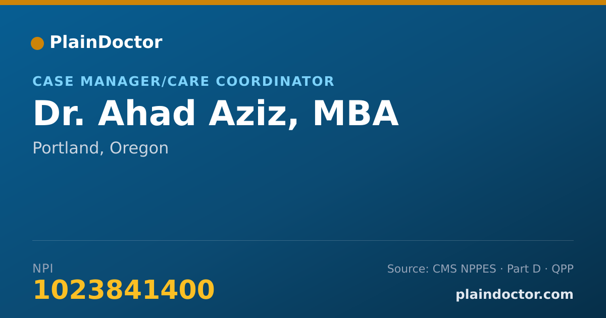 Shareable card for Ahad Aziz, MBA - Case Manager/Care Coordinator, Portland, OR