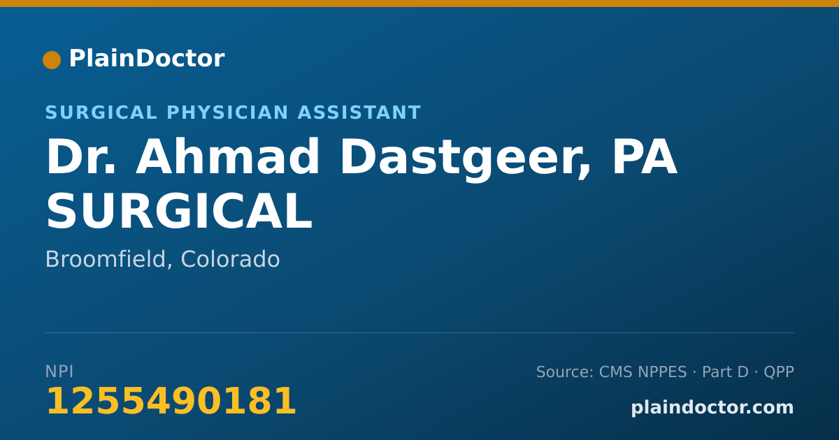 Shareable card for Ahmad Dastgeer, PA SURGICAL - Surgical Physician Assistant, Broomfield, CO