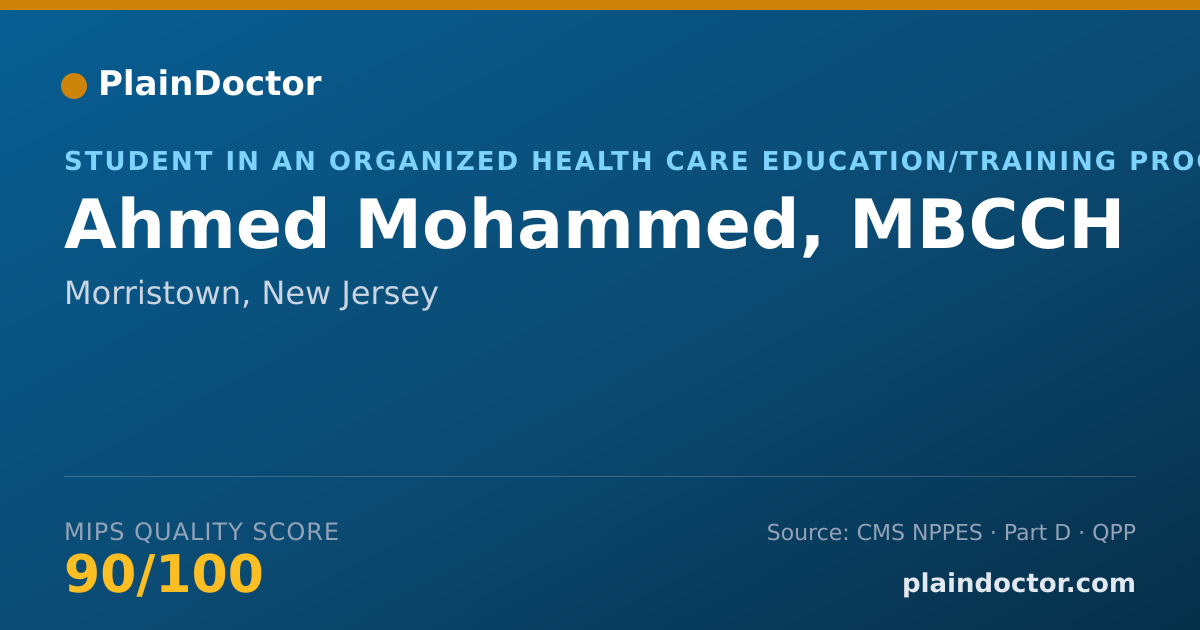 Shareable card for Ahmed Mohammed, MBCCH - Student in an Organized Health Care Education/Training Program, Morristown, NJ