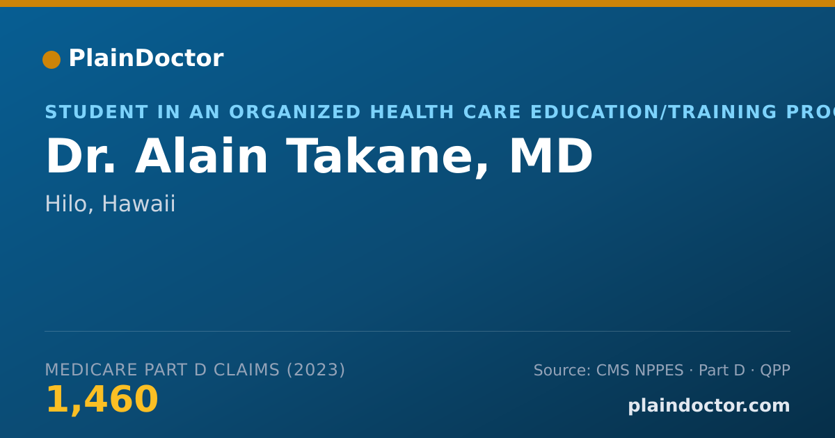 Shareable card for Alain Takane, MD - Student in an Organized Health Care Education/Training Program, Hilo, HI