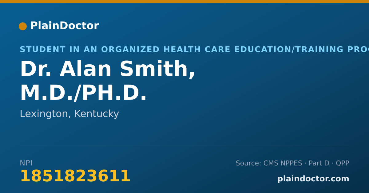Shareable card for Alan Smith, M.D./PH.D. - Student in an Organized Health Care Education/Training Program, Lexington, KY