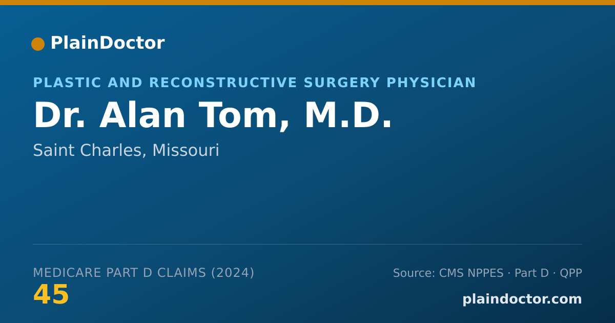 Shareable card for Alan Tom, M.D. - Plastic and Reconstructive Surgery Physician, Saint Charles, MO