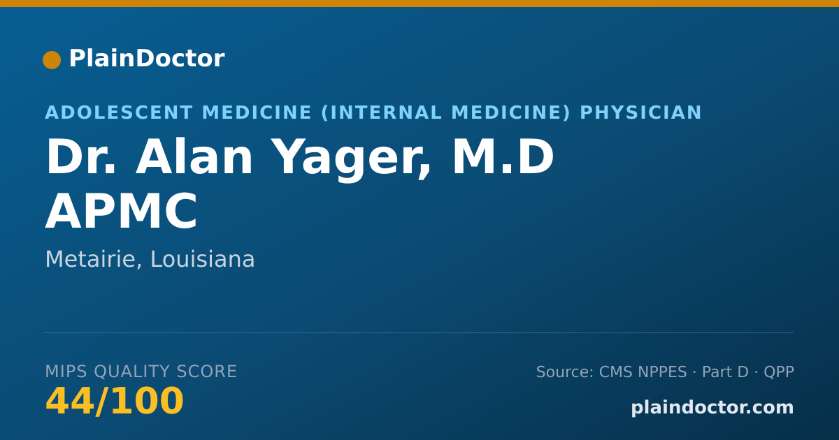 Shareable card for Alan Yager, M.D APMC - Adolescent Medicine (Internal Medicine) Physician, Metairie, LA