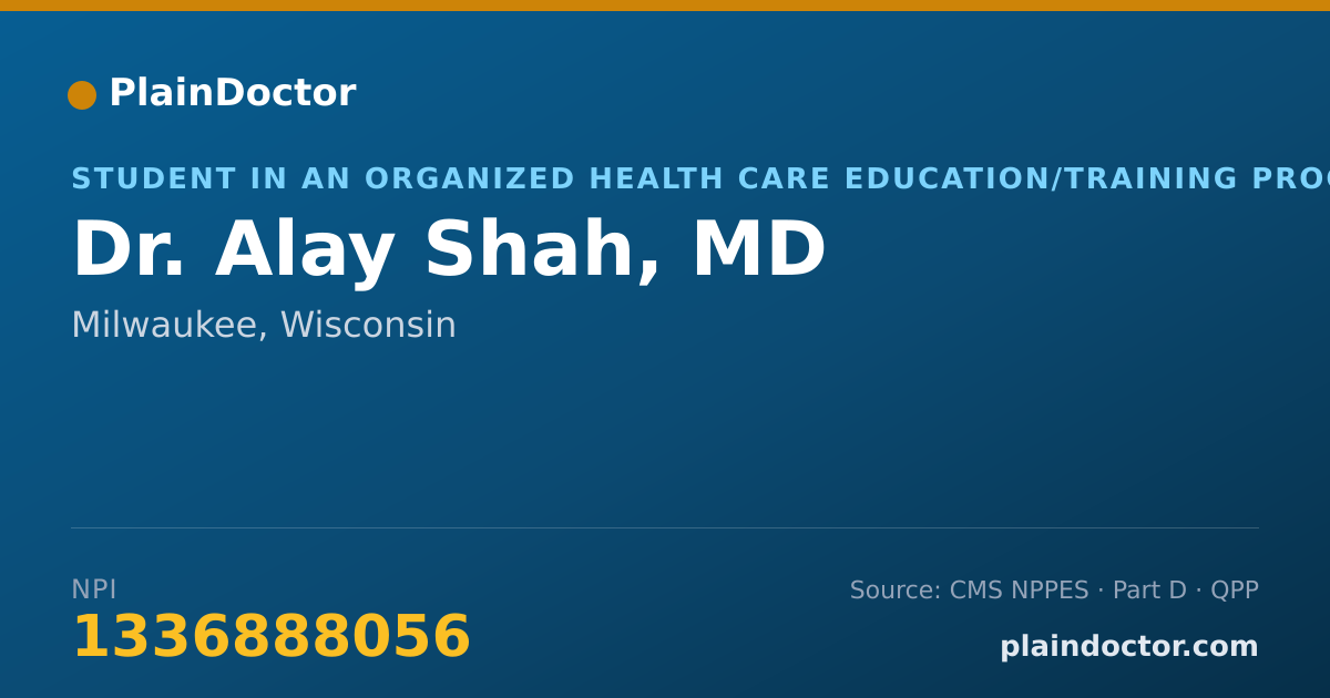 Shareable card for Alay Shah, MD - Student in an Organized Health Care Education/Training Program, Milwaukee, WI