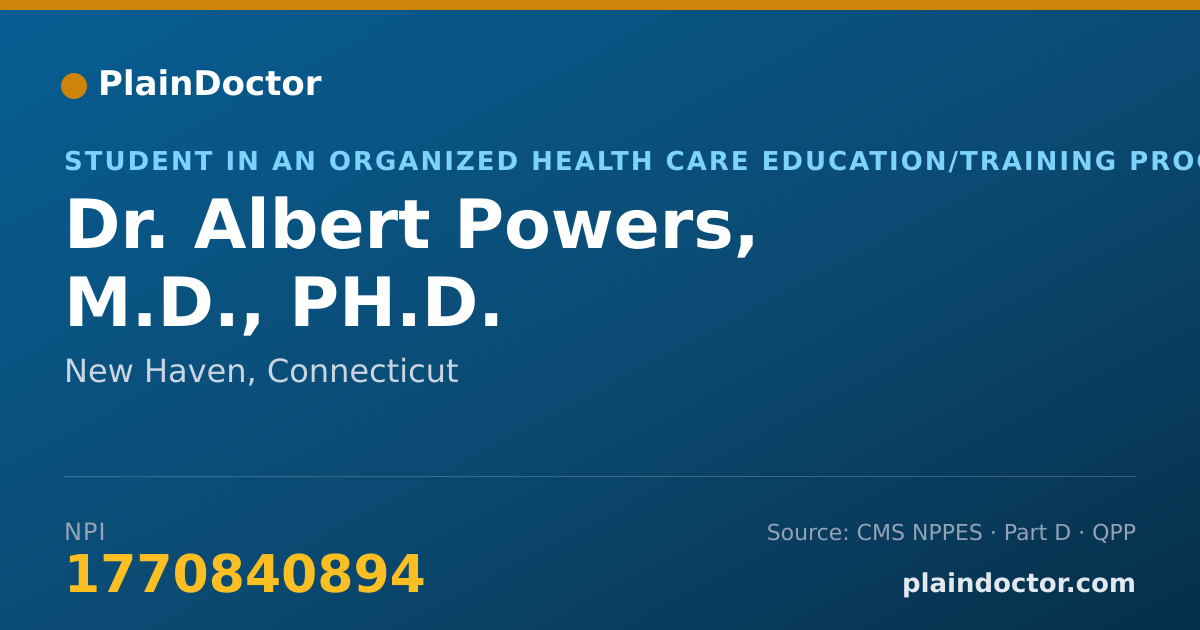 Shareable card for Albert Powers, M.D., PH.D. - Student in an Organized Health Care Education/Training Program, New Haven, CT