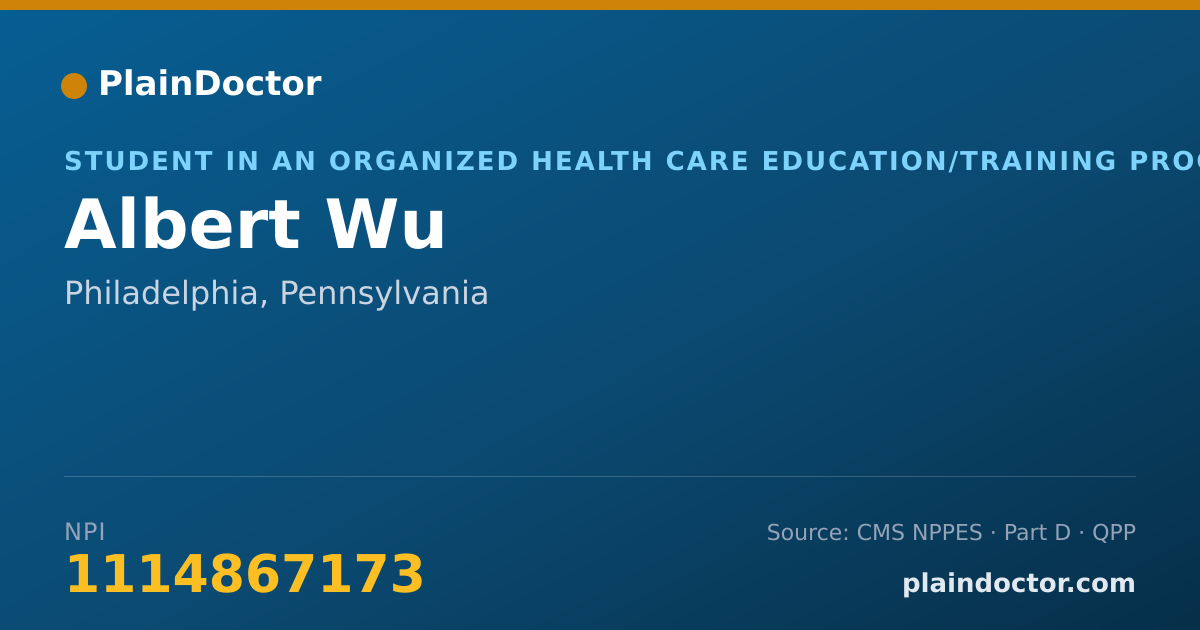 Shareable card for Albert Wu - Student in an Organized Health Care Education/Training Program, Philadelphia, PA