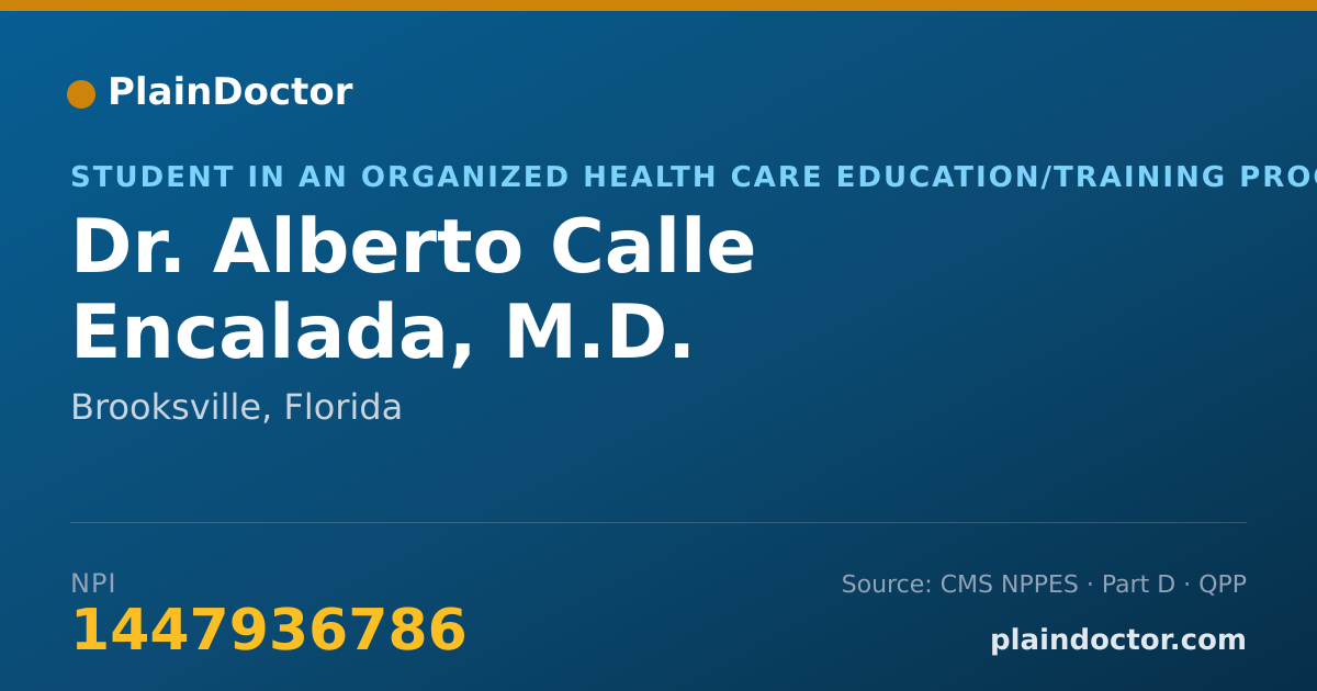 Shareable card for Alberto Calle Encalada, M.D. - Student in an Organized Health Care Education/Training Program, Brooksville, FL
