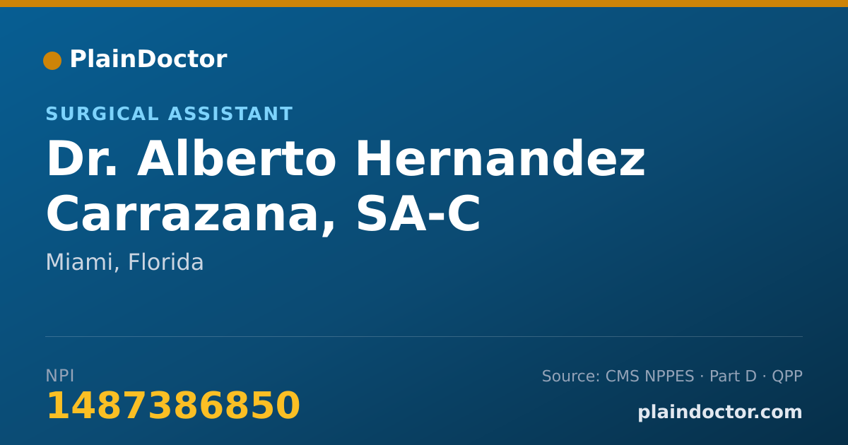 Shareable card for Alberto Hernandez Carrazana, SA-C - Surgical Assistant, Miami, FL
